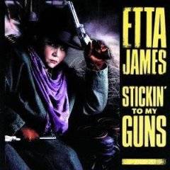 Etta James : Stickin' to My Guns